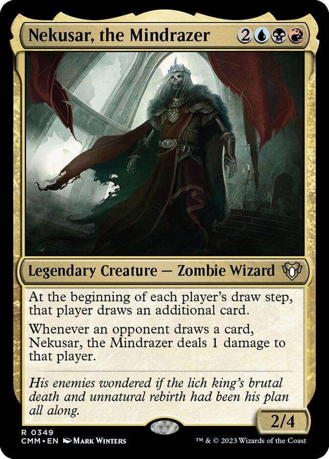 mtg nekusar commander deck Nekusar, the Mindrazer Whenever an opponent draws a card Nekusar, the Mindrazer is still