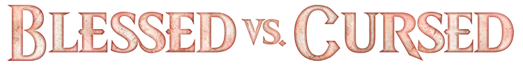 Blessed Vs. Cursed